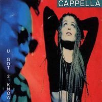Cappella - U Got 2 Know