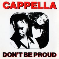 Cappella - Don't Be Proud