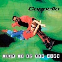 Cappella - Turn It Up And Down