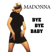 Madonna - Bye Bye Baby