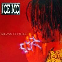 Ice Mc - Take Away The Colour
