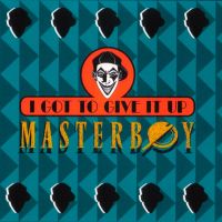 Masterboy - I Got To Give It Up