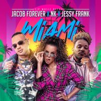 Jacob Forever feat. NK & Jessy Frank - Miami