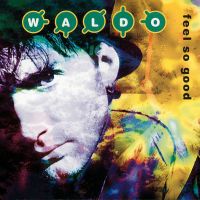 Waldo - Feel So Good