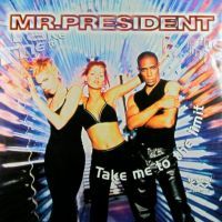 Mr.President - Take Me To The Limit