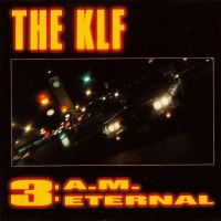 The KLF - 3 a.M. Eternal