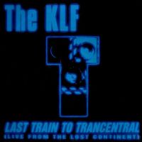 The KLF - Last Train To Trancentral (Live From The Lost Continent)