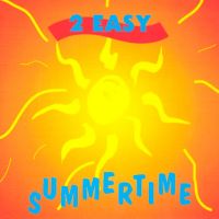 2 Easy - Summertime