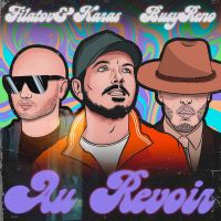 Filatov & Karas feat. Busy Remo - Au Revoir